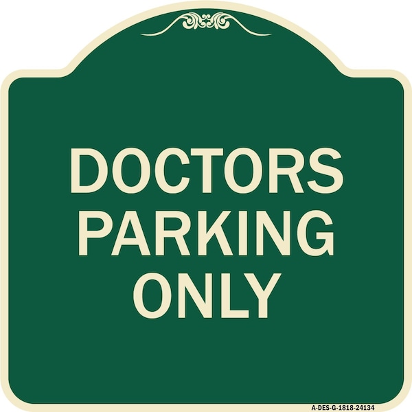 Signmission Doctors Parking Only Heavy-Gauge Aluminum Architectural Sign, 18" x 18", G-1818-24134 A-DES-G-1818-24134 - main